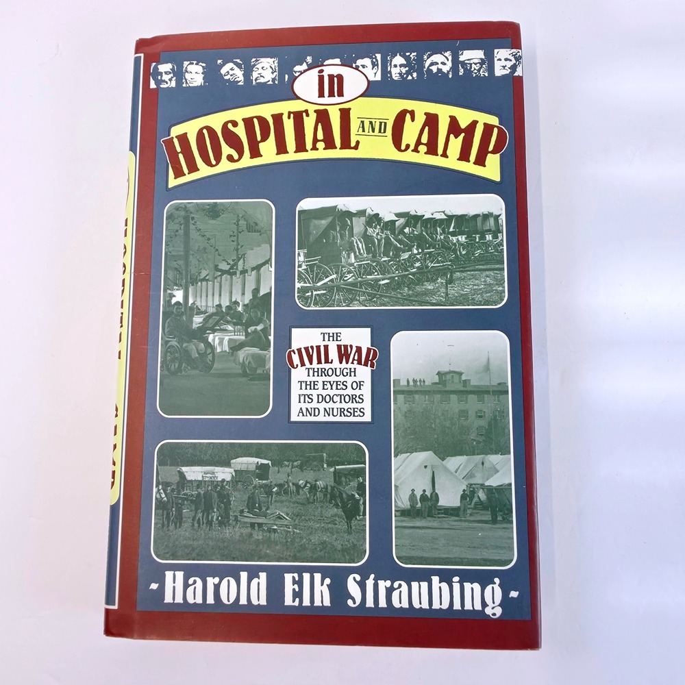 Stackpole Books In Hospital and Camp Civil War History Book Harold Straubing